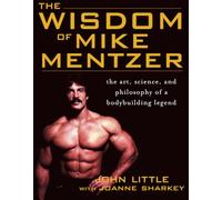 The Wisdom of Mike Mentzer