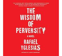 The Wisdom of Perversity