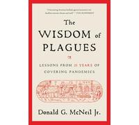 The Wisdom of Plagues: Lessons from 25 Years of Covering Pandemics