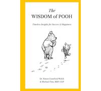 The Wisdom of Pooh: Timeless Insights for Success & Happiness