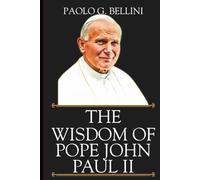 THE WISDOM OF POPE JOHN PAUL II: The 120-Day Devotional Guide to Rebuilding Personal Identity and Reclaiming Human Dignity (THE WISDOM OF THE SAINTS)
