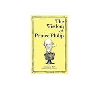 The Wisdom of Prince Philip