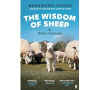 The Wisdom of Sheep & Other Animals: Observations from a Family Farm (Paperback) - Rosamund Young Book