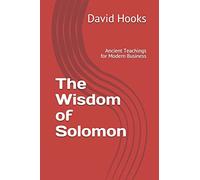 The Wisdom of Solomon: Ancient Teachings for Modern Business