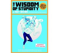The Wisdom Of Stupidity: The True Story of Smile Orange Films and How You Can Become Semisuccessful for a Short Time Like the