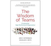 The Wisdom of Teams: Creating the High-Performance Organization