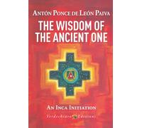 The Wisdom of the Ancient One: An Inca Initiation