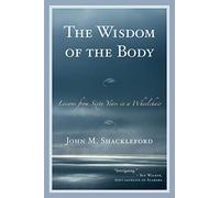 The Wisdom of the Body: Lessons from Sixty Years in a Wheelchair