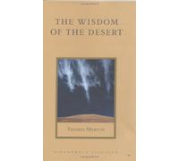 The Wisdom of the Desert: Sayings from the Desert Fathers of the Fourth Century