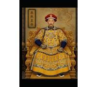 The Wisdom of the Kangxi Emperor 康熙: A Study in Enlightened Rule: Wisdom, Virtue, and the Art of Universal Kingship (The World Wisdom Archive)