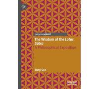 The Wisdom of the Lotus Sutra: A Philosophical Exposition