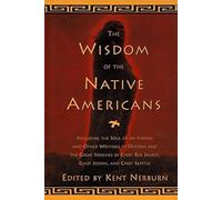 The Wisdom of the Native Americans: Including the Soul of an Indian and Other Writings of Ohiyesa and the Great Speeches of Red Jacket, Chief Joseph, and Chief Seattle (Religion and Spirituality)