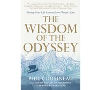 The Wisdom of the Odyssey: Twenty-four Life Lessons from Homer's Epic