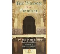 The Wisdom of the Prophet: Sayings of Muhammad (Shambhala Classics)