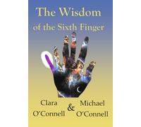 The Wisdom of the Sixth Finger: An Eternal Love Story