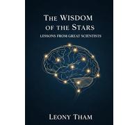 The Wisdom of the Stars: Lessons from Great Scientists