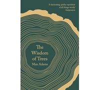 The Wisdom of Trees: A Miscellany
