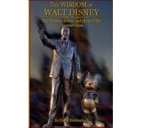 The Wisdom of Walt Disney: The Themes, Ethics, and Ideas of His Greatest Films