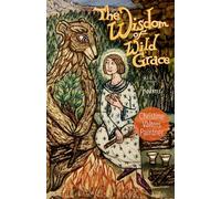 The Wisdom of Wild Grace: Poems (Paraclete Poetry)