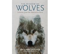The Wisdom of Wolves: Lessons From the Sawtooth Pack