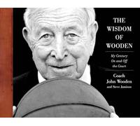 The Wisdom of Wooden: My Century On and Off the Court (NTC SPORTS/FITNESS)