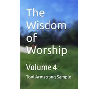 The Wisdom of Worship: Volume 4