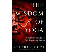 The Wisdom of Yoga by Stephen Cope (Paperback Book)