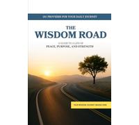 The Wisdom Road: A Guide to a Life of Peace, Purpose, and Strength