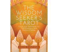 The Wisdom Seeker's Tarot: Cards and Techniques for Self-discovery and Positive Change