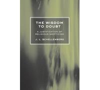 The Wisdom to Doubt: A Justification of Religious Skepticism