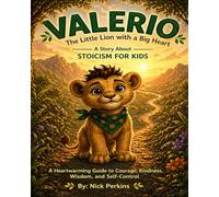 The Wise Adventures of Little Valerio: Stoic Tales for Toddlers