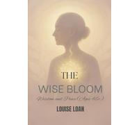 THE Wise Bloom: Wisdom and Peace (Ages 46+) (The Feminine Odyssey)