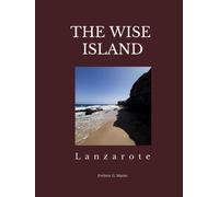 The Wise Island: Lanzarote