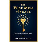 The Wise Men of Israel: Financial Keys for the 12 Tribes