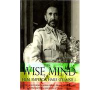 The Wise Mind of Emperor Haile Sellassie I by Ermias Sahle Selassie (Editor), Ras Sekou Tafari (Introduction) (1-Jun-2004) Paperback