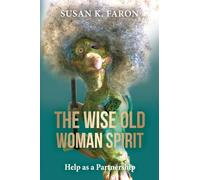 The Wise Old Woman Spirit: Help as a Partnership