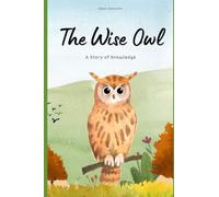 The Wise Owl: A Story of Knowledge
