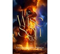 The Wise Son Says: Haggadah Shel Pesach