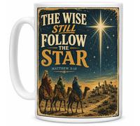 The Wise Still Follow The Star Matthew 2:10 Gift Mug