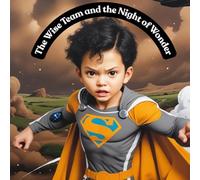 The Wise Team and the Night of Wonder: Wisekids Show Their Superpowers