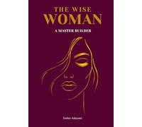 The Wise Woman: A Master Builder