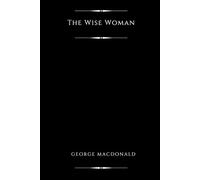 The Wise Woman (Illustrated)