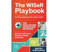 The WISeR Playbook: A Provider’s Guide AI-Driven Medicare Prior Authorization (2026-2031)