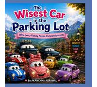 The Wisest Car in the Parking Lot: Why Every Family Needs Its Grandparents