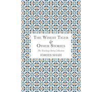The Wisest Tiger & Other Stories: A Complete Guide to Cooking More Than 250 Popular, Quick, Delicious, And Easy Meals of Famous Restaurants at Home (The Teaching-Story Collection)