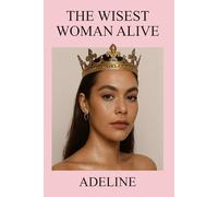 The wisest woman alive