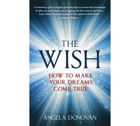 The Wish : How to make your dreams come true