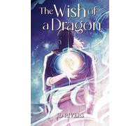 The Wish of a Dragon: 2 (Otar's Universe)