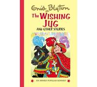 The Wishing Jug: and Other Stories (Enid Blyton's Popular Rewards Series 7)