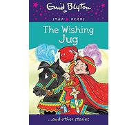 The Wishing Jug (Enid Blyton Star Reads Series 10)